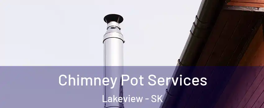  Chimney Pot Services Lakeview - SK