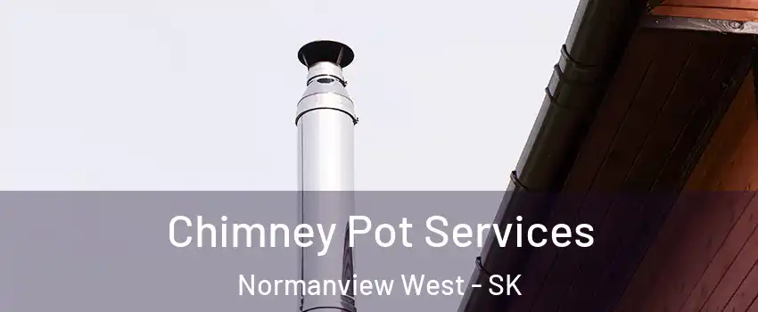  Chimney Pot Services Normanview West - SK