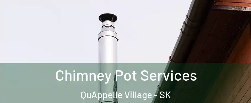  Chimney Pot Services QuAppelle Village - SK