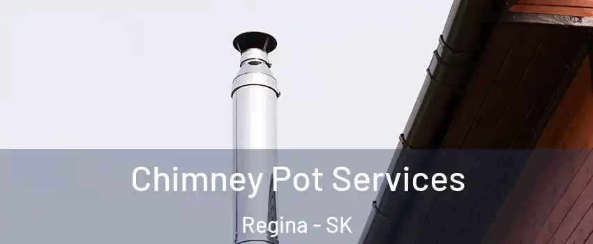  Chimney Pot Services Regina - SK