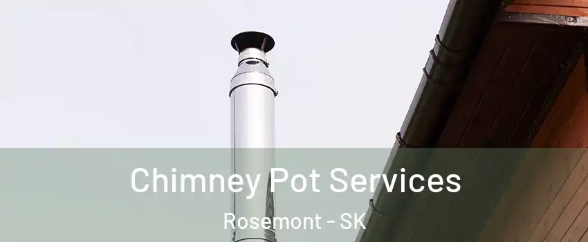  Chimney Pot Services Rosemont - SK