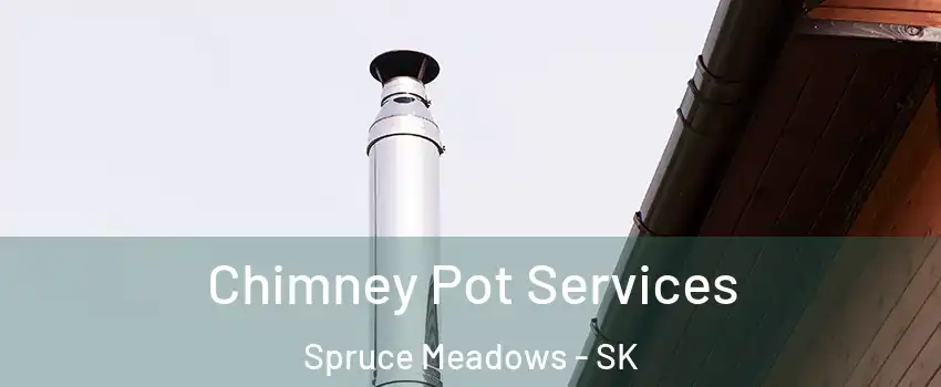  Chimney Pot Services Spruce Meadows - SK