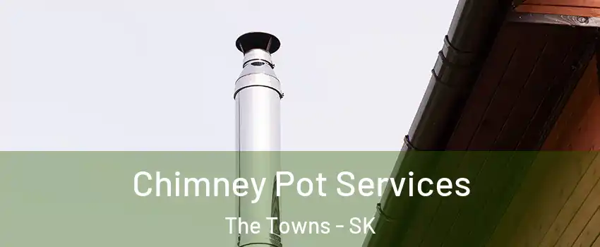  Chimney Pot Services The Towns - SK