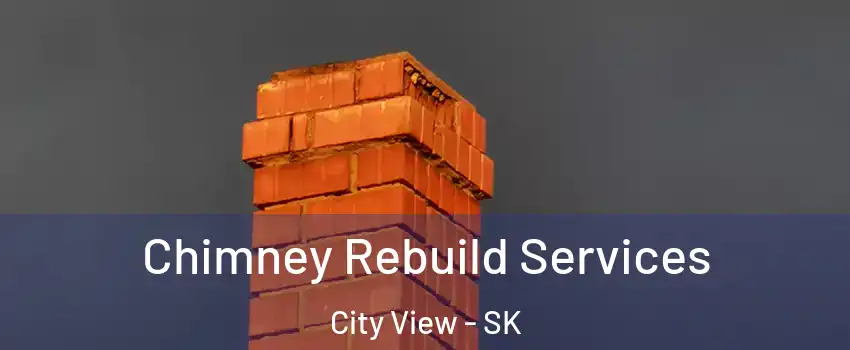  Chimney Rebuild Services City View - SK