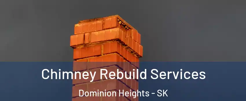 Chimney Rebuild Services Dominion Heights - SK