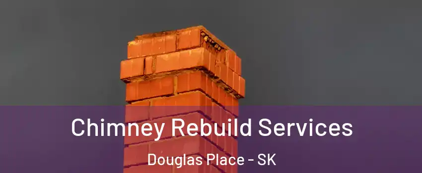  Chimney Rebuild Services Douglas Place - SK