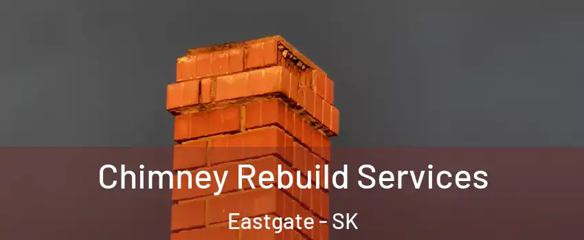  Chimney Rebuild Services Eastgate - SK