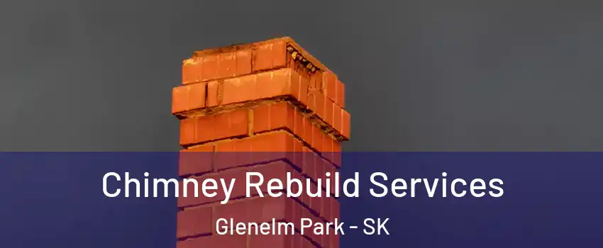  Chimney Rebuild Services Glenelm Park - SK