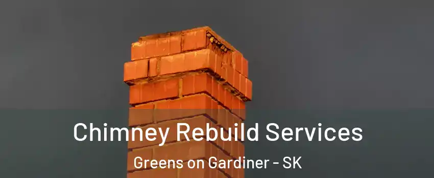  Chimney Rebuild Services Greens on Gardiner - SK