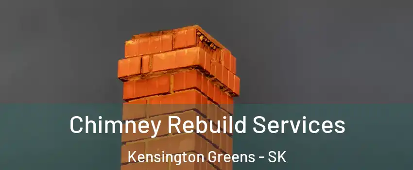  Chimney Rebuild Services Kensington Greens - SK