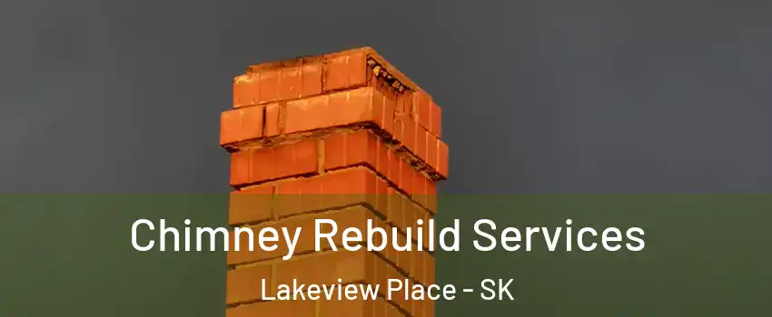  Chimney Rebuild Services Lakeview Place - SK