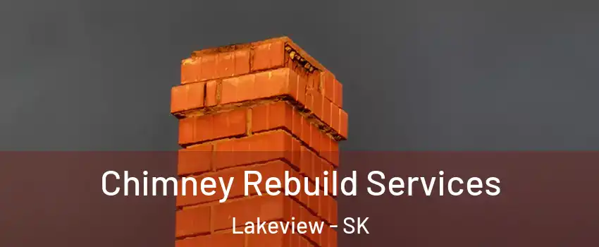  Chimney Rebuild Services Lakeview - SK