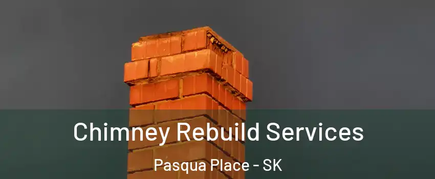 Chimney Rebuild Services Pasqua Place - SK