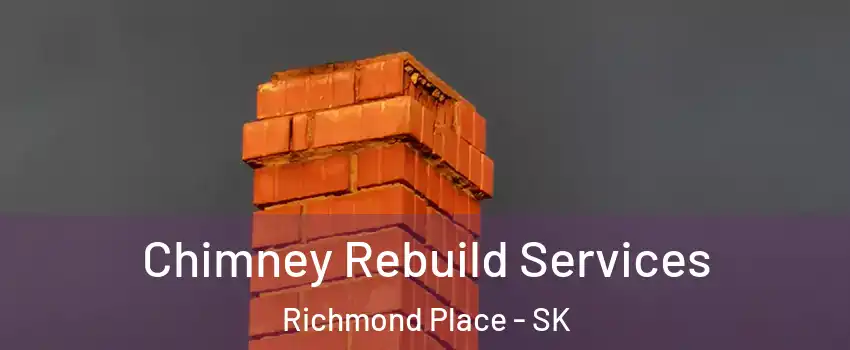  Chimney Rebuild Services Richmond Place - SK