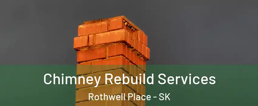  Chimney Rebuild Services Rothwell Place - SK