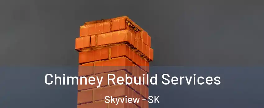  Chimney Rebuild Services Skyview - SK