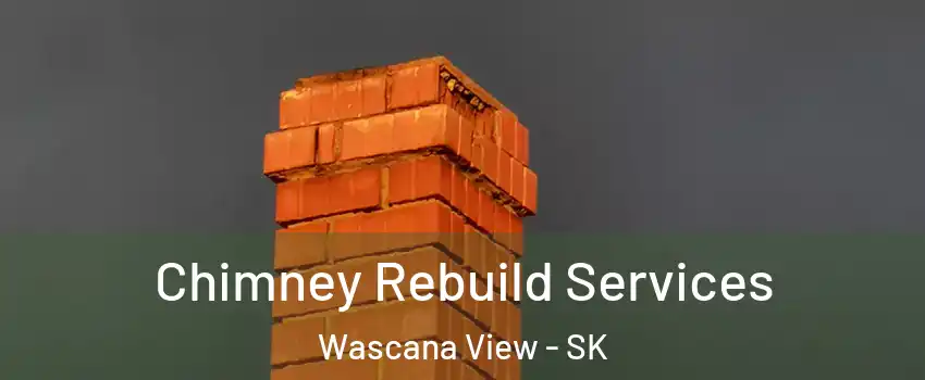  Chimney Rebuild Services Wascana View - SK