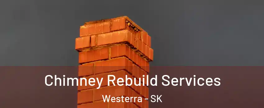  Chimney Rebuild Services Westerra - SK