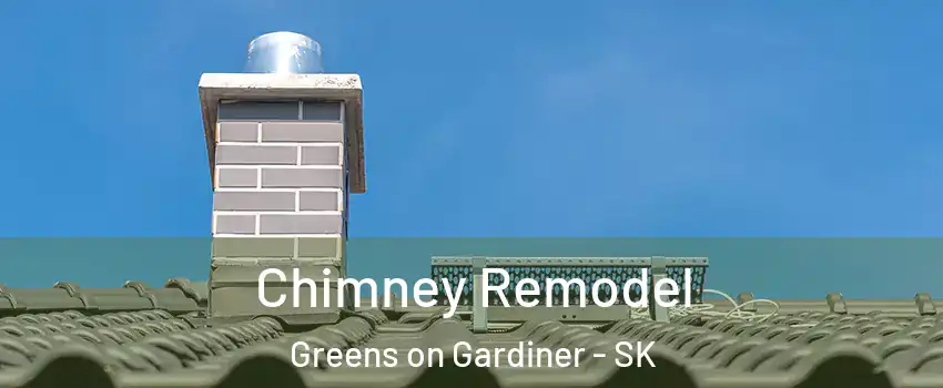  Chimney Remodel Greens on Gardiner - SK