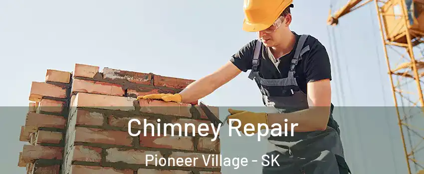  Chimney Repair Pioneer Village - SK