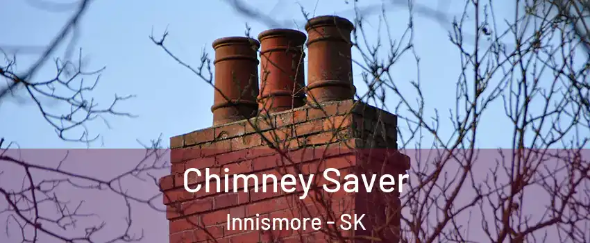 Chimney Saver Innismore - SK