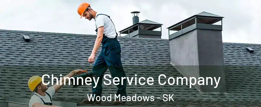  Chimney Service Company Wood Meadows - SK