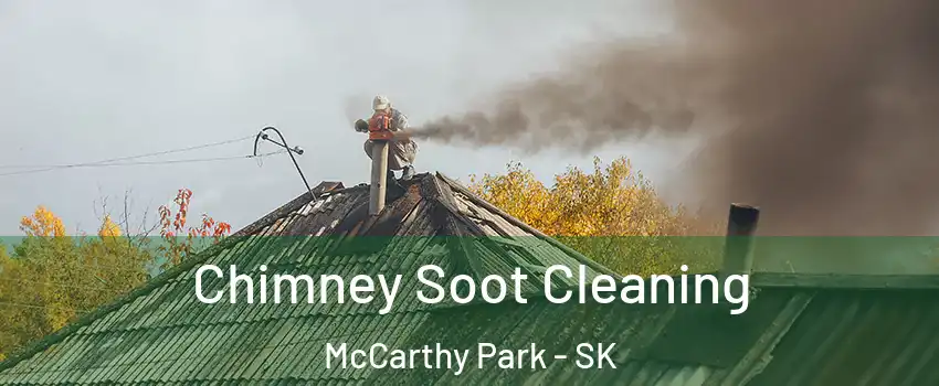 Chimney Soot Cleaning McCarthy Park - SK