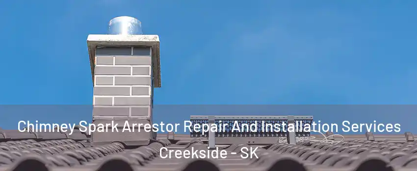  Chimney Spark Arrestor Repair And Installation Services Creekside - SK