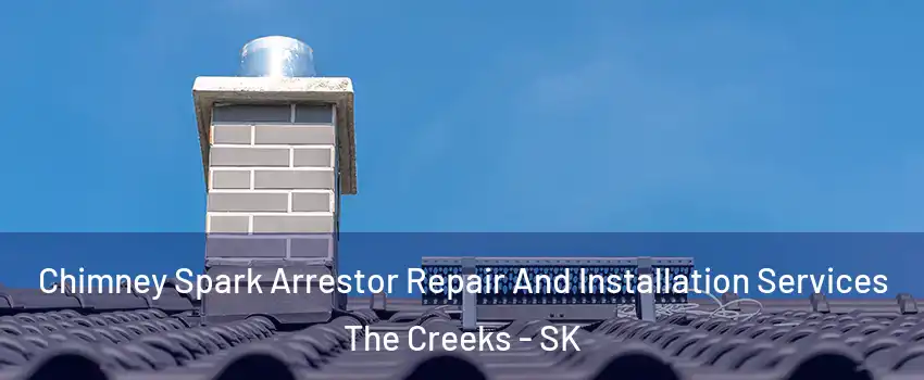  Chimney Spark Arrestor Repair And Installation Services The Creeks - SK