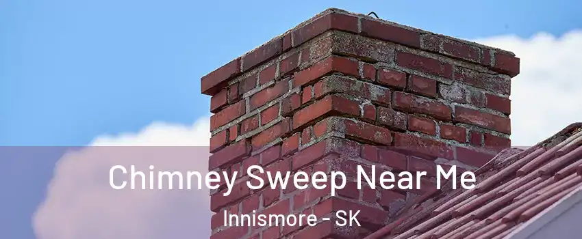  Chimney Sweep Near Me Innismore - SK