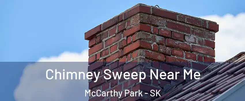  Chimney Sweep Near Me McCarthy Park - SK