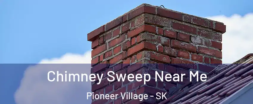  Chimney Sweep Near Me Pioneer Village - SK