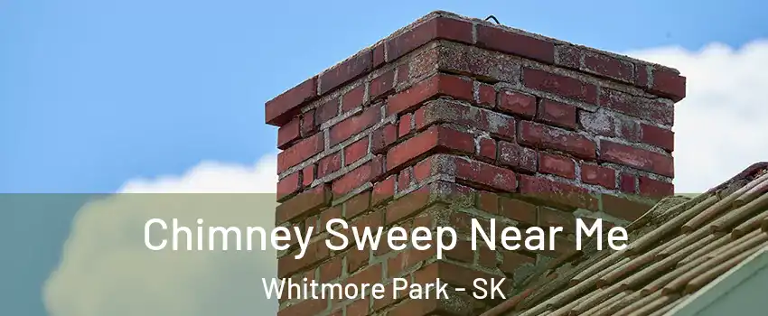  Chimney Sweep Near Me Whitmore Park - SK
