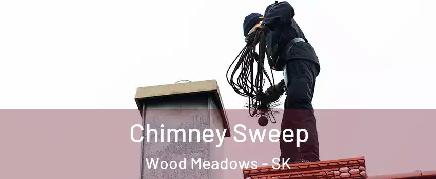  Chimney Sweep Wood Meadows - SK