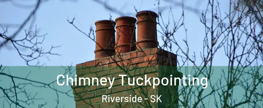  Chimney Tuckpointing Riverside - SK