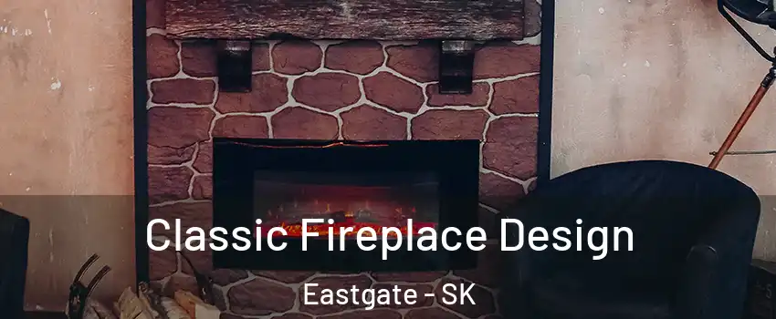  Classic Fireplace Design Eastgate - SK