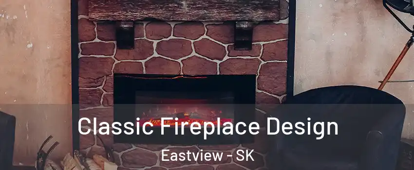  Classic Fireplace Design Eastview - SK
