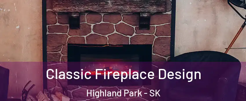  Classic Fireplace Design Highland Park - SK