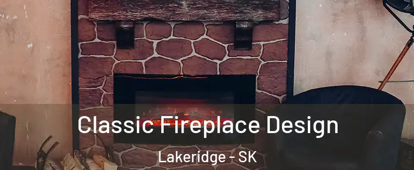  Classic Fireplace Design Lakeridge - SK