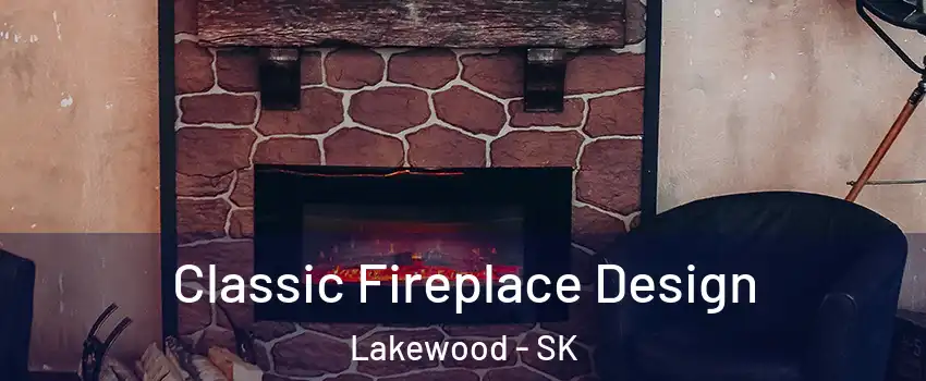  Classic Fireplace Design Lakewood - SK
