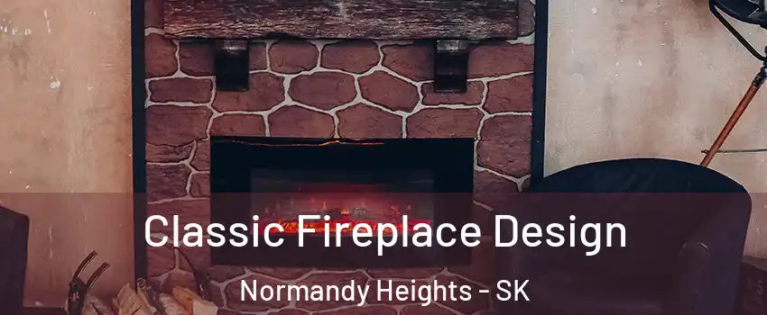  Classic Fireplace Design Normandy Heights - SK