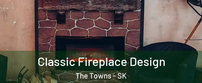  Classic Fireplace Design The Towns - SK