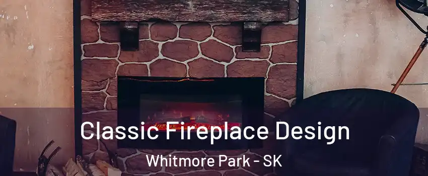  Classic Fireplace Design Whitmore Park - SK