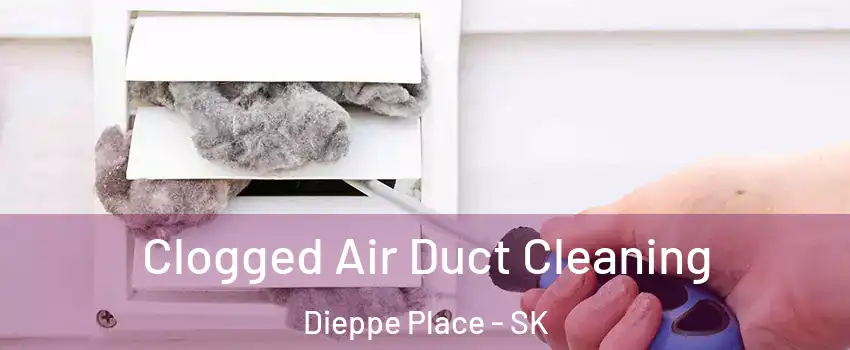  Clogged Air Duct Cleaning Dieppe Place - SK