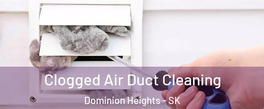  Clogged Air Duct Cleaning Dominion Heights - SK