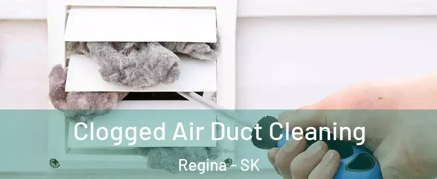  Clogged Air Duct Cleaning Regina - SK