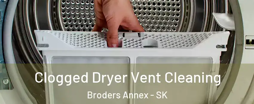  Clogged Dryer Vent Cleaning Broders Annex - SK