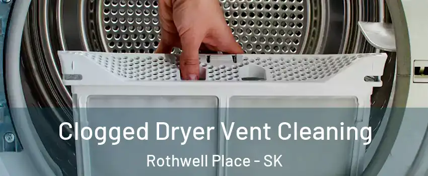  Clogged Dryer Vent Cleaning Rothwell Place - SK
