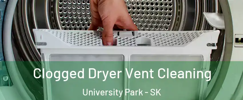  Clogged Dryer Vent Cleaning University Park - SK