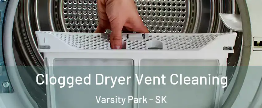  Clogged Dryer Vent Cleaning Varsity Park - SK